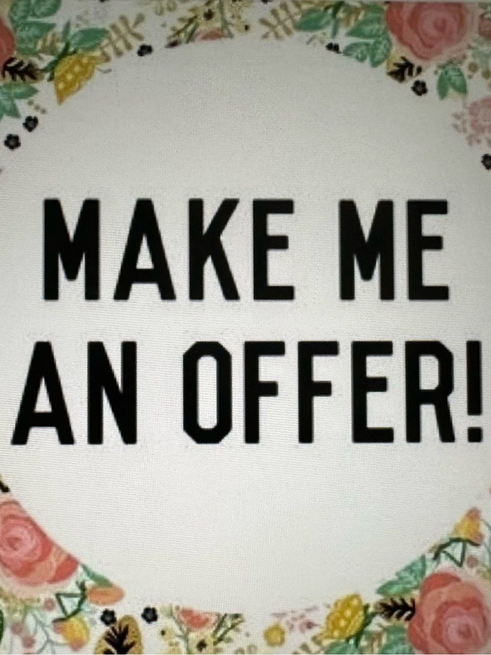 Floral Make Me An Offer Canvas Sign - White Background